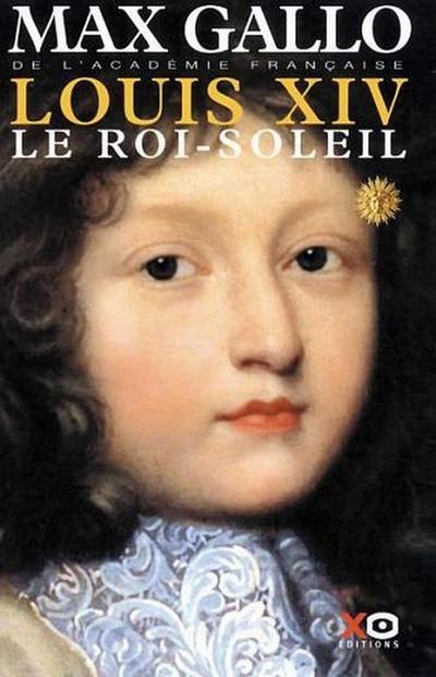 LOUIS XIV T1 LE ROI SOLEIL