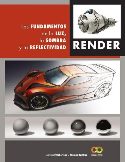 Render : los fundamentos de la luz, la sombra y la reflectividad