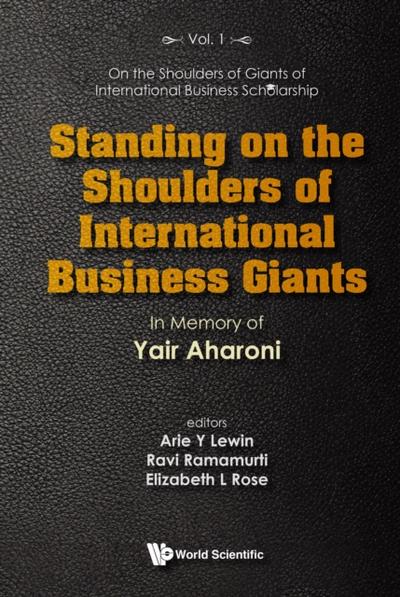 Standing On The Shoulders Of International Business Giants: In Memory Of Yair Aharoni