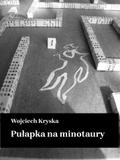 Pułapka na minotaury