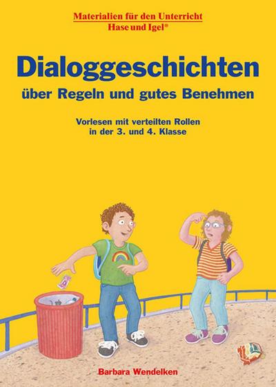 Dialoggeschichten über Regeln und gutes Benehmen: Vorlesen mit verteilten Rollen in der 3. und 4. Klasse