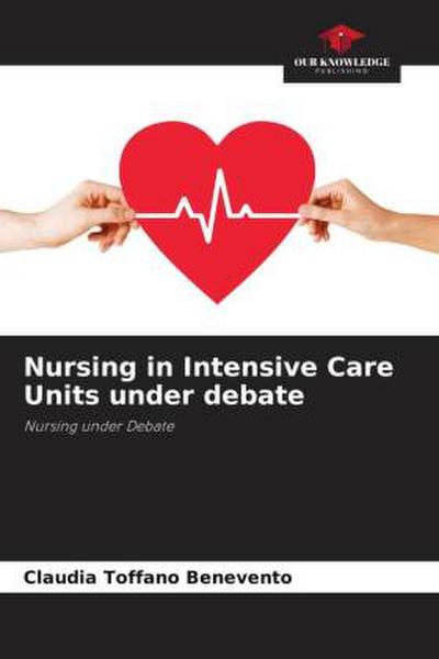 Nursing in Intensive Care Units under debate