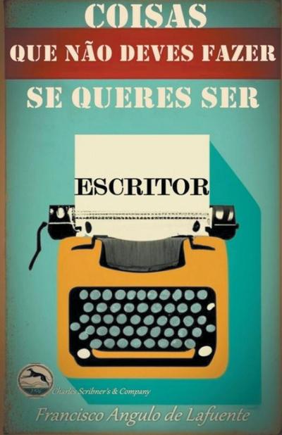 Coisas que não Deves Fazer se Queres ser Escritor