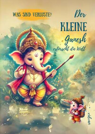 DER KLEINE GANESH erforscht die Welt