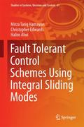 Fault Tolerant Control Schemes Using Integral Slid