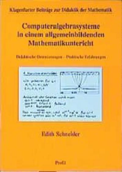 Computeralgebrasysteme in einem allgemeinbildenden Mathematikunterricht