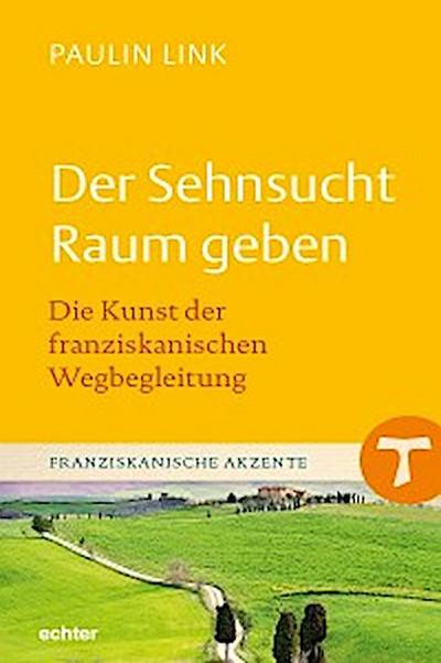 Der Sehnsucht Raum geben