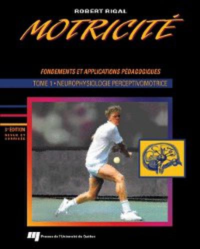 Motricité humaine - Tome 1