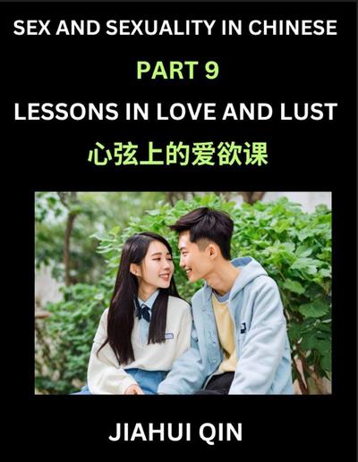 Chinese Romantic Stories & Essays on Sex and Sexuality (Part 9)- Self-learn Reading Chinese Romance, Sex Education, Love, Intimacy and Lust, Simple Lessons for Beginner Students of Mandarin Chinese, Easy Vocabulary, English, Pinyin, Simplified Characters