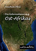 Die Kolonialisierung Ost-Afrikas