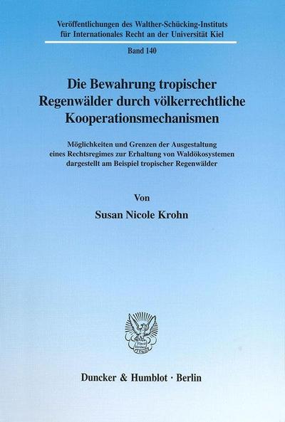Die Bewahrung tropischer Regenwälder durch völkerrechtliche Kooperationsmechanismen.