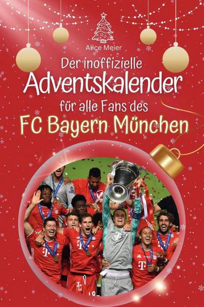Der inoffizielle Adventskalender für alle Fans des FC Bayern München