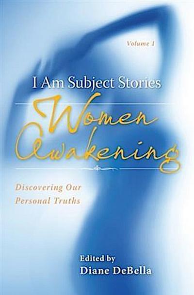 I Am Subject Stories: Women Awakening