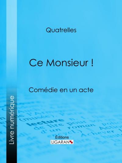 Ce Monsieur !