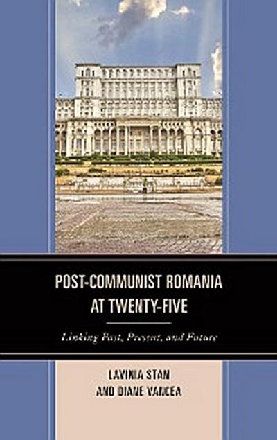 Post-Communist Romania at Twenty-Five