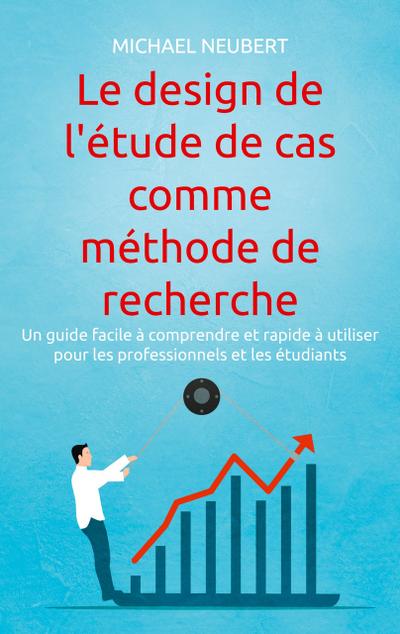 Le design de l’étude de cas comme méthode de recherche