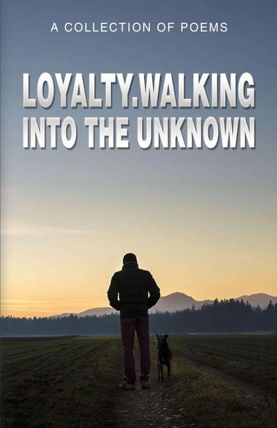 Tochen, M: Loyalty.Walking Into The Unknown