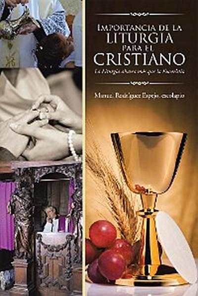 Importancia De La Liturgia Para El Cristiano