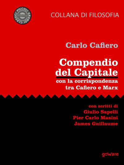 Cafiero, C: Compendio del Capitale. Con la corrispondenza tr