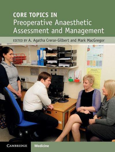 Core Topics in Preoperative Anaesthetic Assessment and             Management