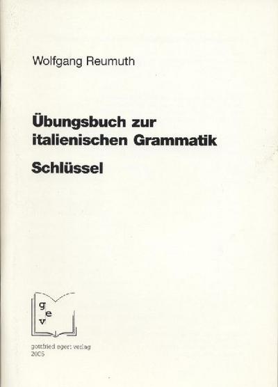 Übungsbuch zur italienischen Grammatik. Schlüssel 