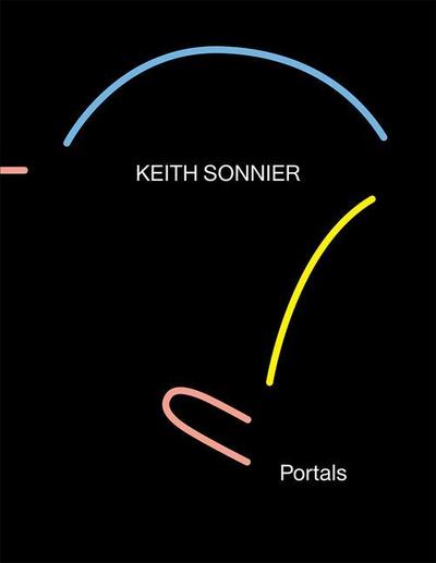 Keith Sonnier: Portals