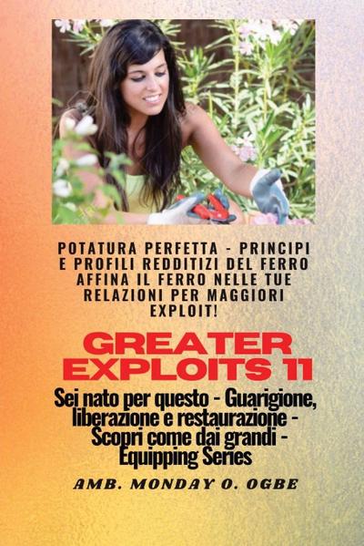 Greater Exploits - 11 - Potatura perfetta - Ambassador Monday O. Ogbe