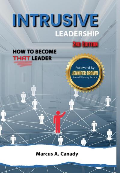 Intrusive Leadership, How to Become THAT Leader, Edition 2