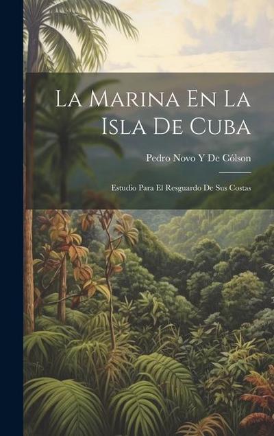 La Marina En La Isla De Cuba