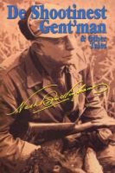 De Shootinest Gent’man & Other Tales