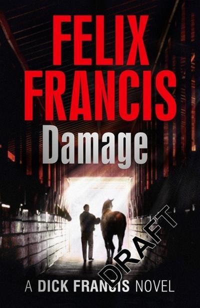 Damage A Dick Francis Novel Felix Francis Ebay