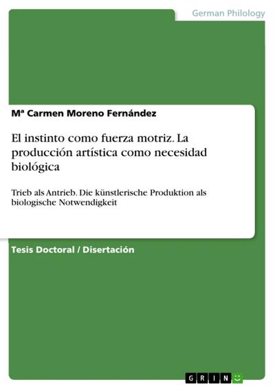 El instinto como fuerza motriz. La producción artística como necesidad biológica