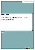 Zukunftsfähige Arbeit in einem neuen Wirtschaftssystem