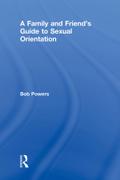 A Family and Friend’s Guide to Sexual Orientation