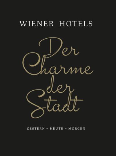 Der Charme der Stadt: Wiener Hotels