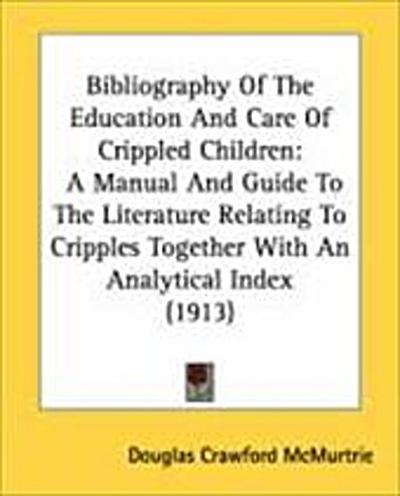 Bibliography Of The Education And Care Of Crippled Children
