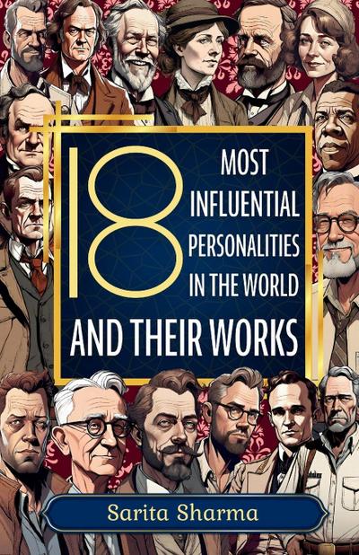 18 Most Influential Personalities in the world and their Work