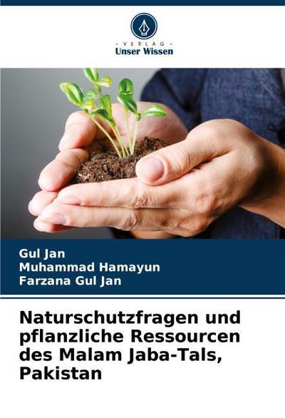 Naturschutzfragen und pflanzliche Ressourcen des Malam Jaba-Tals, Pakistan