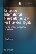Enforcing International Humanitarian Law via Indiv