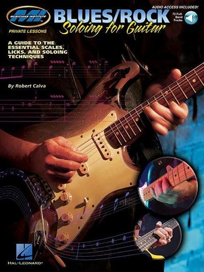 Blues/Rock Soloing for Guitar a Guide to the Essential Scales, Licks and Soloing Techniques (Book/Online Audio)