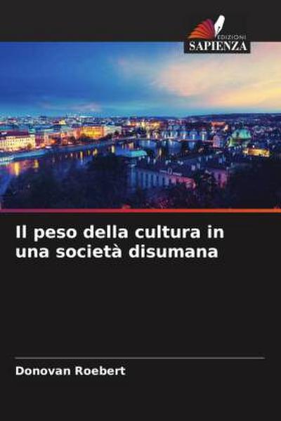 Il peso della cultura in una società disumana