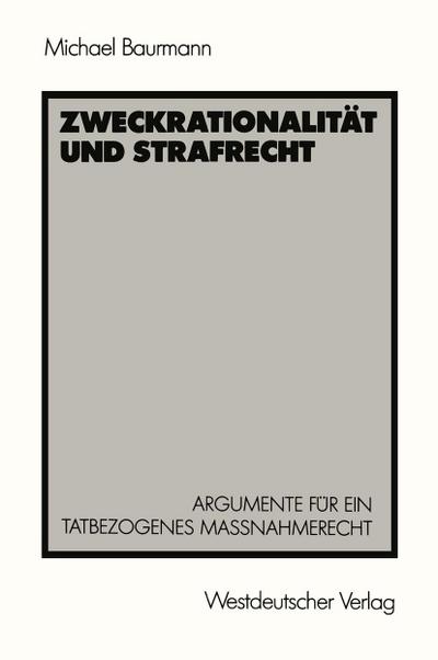 Zweckrationalität und Strafrecht