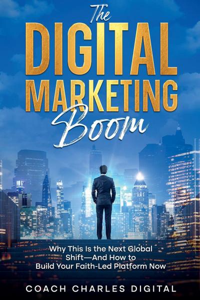 Digital, C: Digital Marketing Boom
