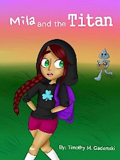 Mila and the Titan