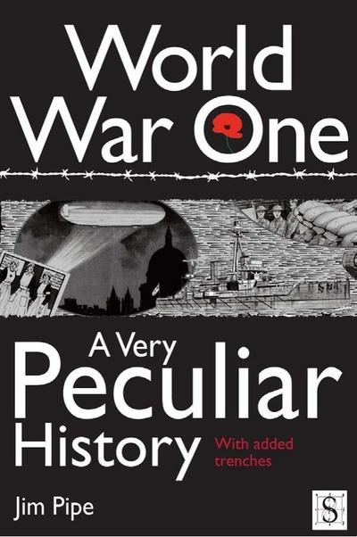 World War One, A Very Peculiar History