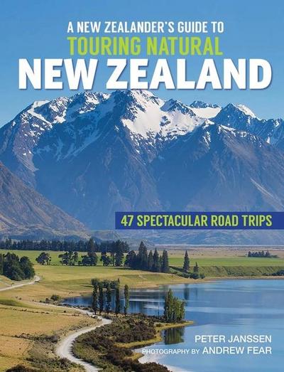 Janssen, P: New Zealanders Guide to Touring Natural New Zeal