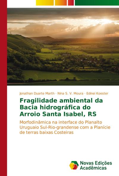Fragilidade ambiental da Bacia hidrográfica do Arroio Santa Isabel, RS - Jonathan Duarte Marth