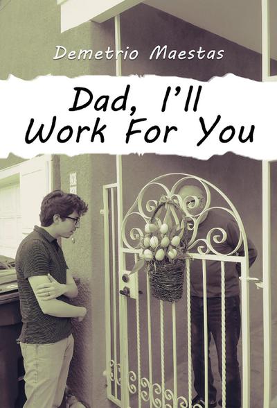 Dad, I’ll Work For You