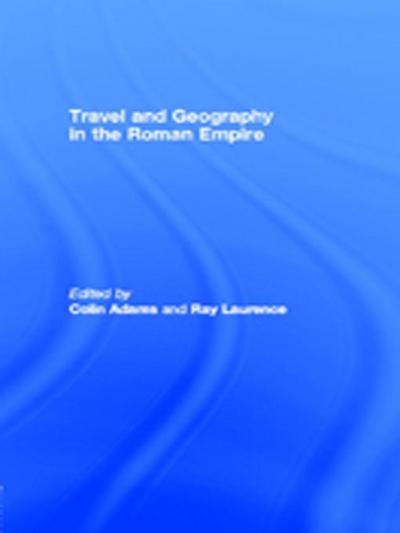 Travel and Geography in the Roman Empire