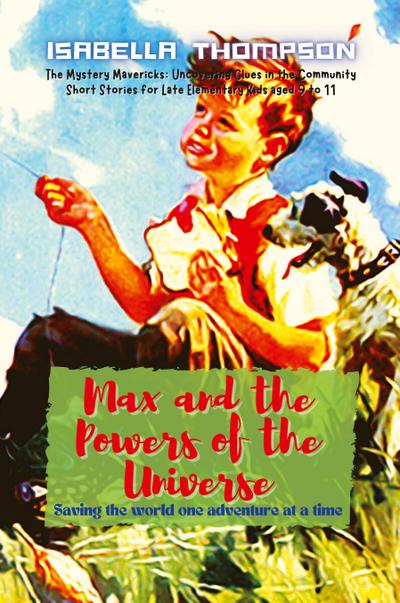 Max and the Powers of the Universe